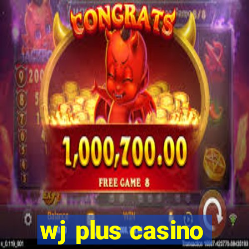 wj plus casino